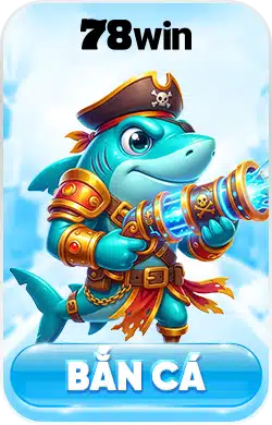 78win bắn cá