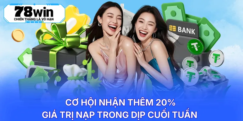 Cơ hội nhận thêm 20% giá trị nạp trong dịp cuối tuần 