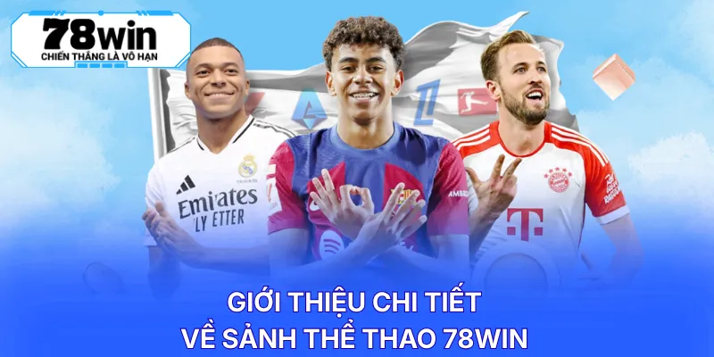 Giới thiệu chi tiết về sảnh thể thao 78WIN