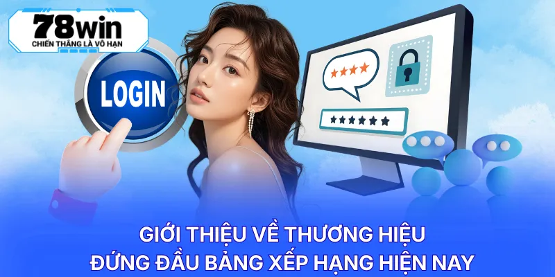 Giới thiệu về thương hiệu đứng đầu bảng xếp hạng hiện nay