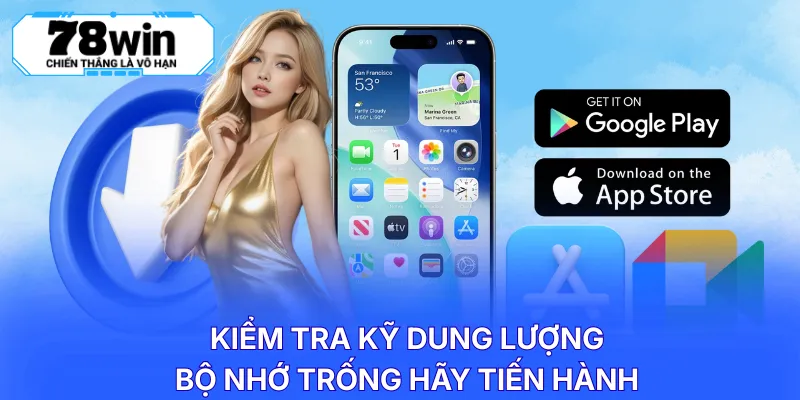 Kiểm tra kỹ dung lượng bộ nhớ trống hãy tiến hành 