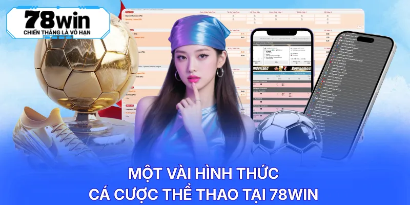 Một vài hình thức cá cược thể thao tại 78WIN